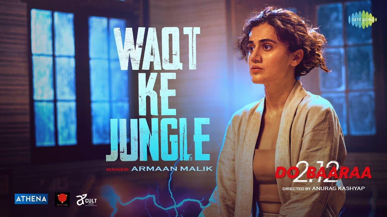 Waqt Ke Jungle | Taapsee Pannu | Do Baaraa | Armaan Malik | Anurag Kashyap|Ektaa K|Gaurav C|Sunir K