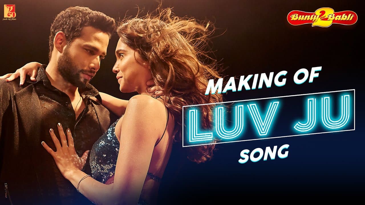 Making of Luv Ju Song | Bunty Aur Babli 2 | Siddhant Chaturvedi | Sharvari | Varun V. Sharma