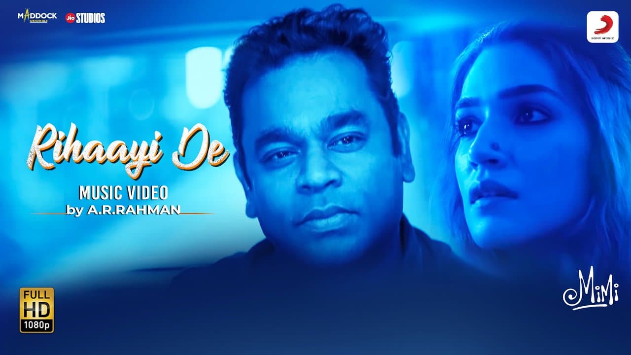 Rihaayi De Feat. A.R.Rahman | Mimi | Kriti Sanon | Pankaj Tripathi | Amitabh Bhattacharya