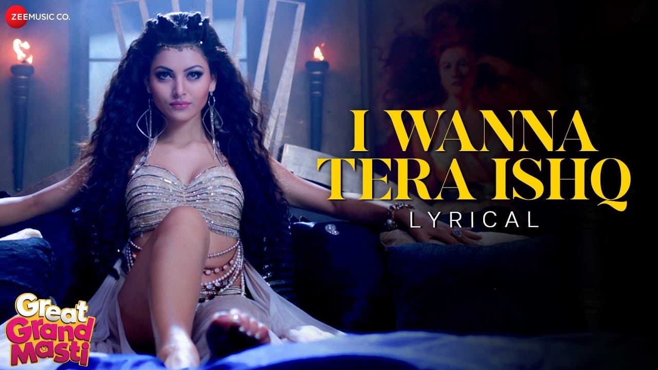I Wanna Tera Ishq | Great Grand Masti | Urvashi Rautela | Shivranjani S | Shivangi B | Lyrical