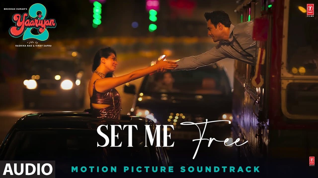 Set Me Free (Audio): Yaariyan 2 |  Divya,Yash,Meezaan,Pearl,Anaswara,Warina,Priya | Radhika,Vinay