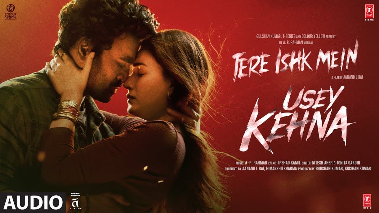 Tere Ishk Mein: Usey Kehna (Audio) | Dhanush, Kriti | AR Rahman | Nitesh A, Jonita G | Irshad K