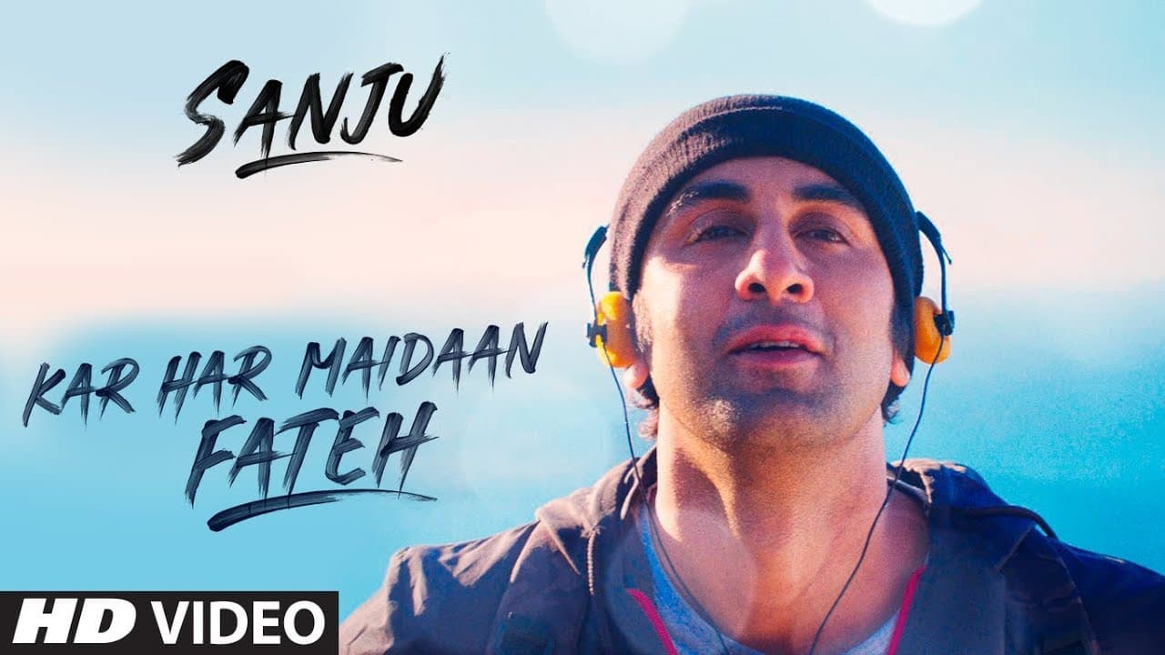 Sanju: KAR HAR MAIDAAN FATEH | Ranbir Kapoor | Rajkumar Hirani | Sukhwinder Singh | Shreya Ghoshal