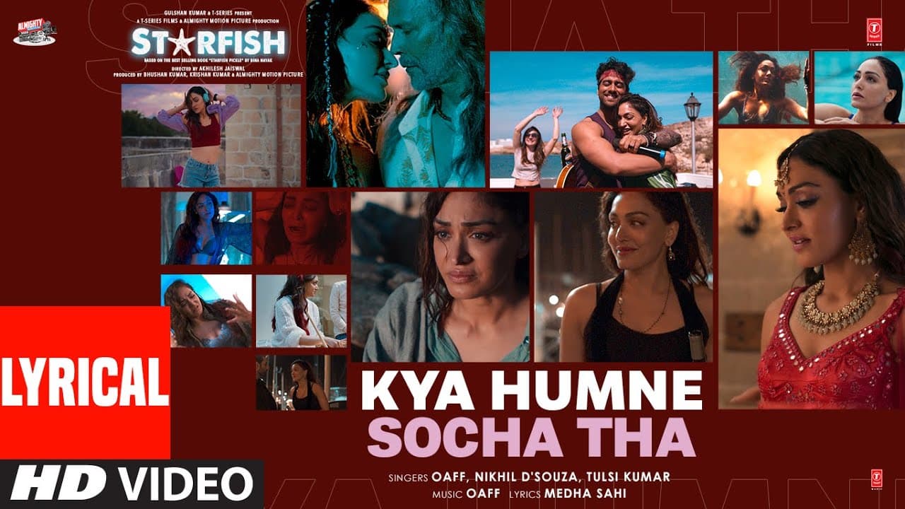 Starfish: Kya Humne Socha Tha (Lyrical Video) Khushalii Kumar,Ehan B|OAFF,Nikhil D'Souza,Tulsi Kumar