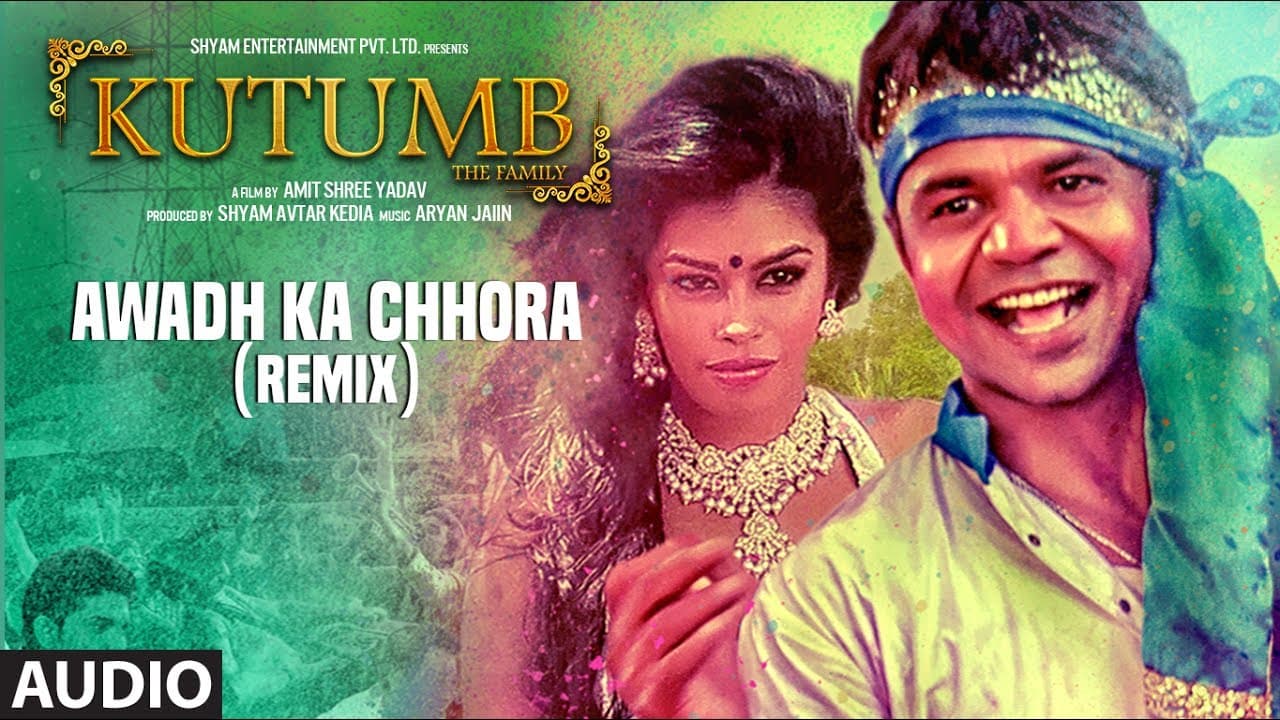 Awadh Ka Chhora ( Remix ) Full Audio Song | Kutumb | Aloknath, Rajpal Yadav | Aryan Jaiin