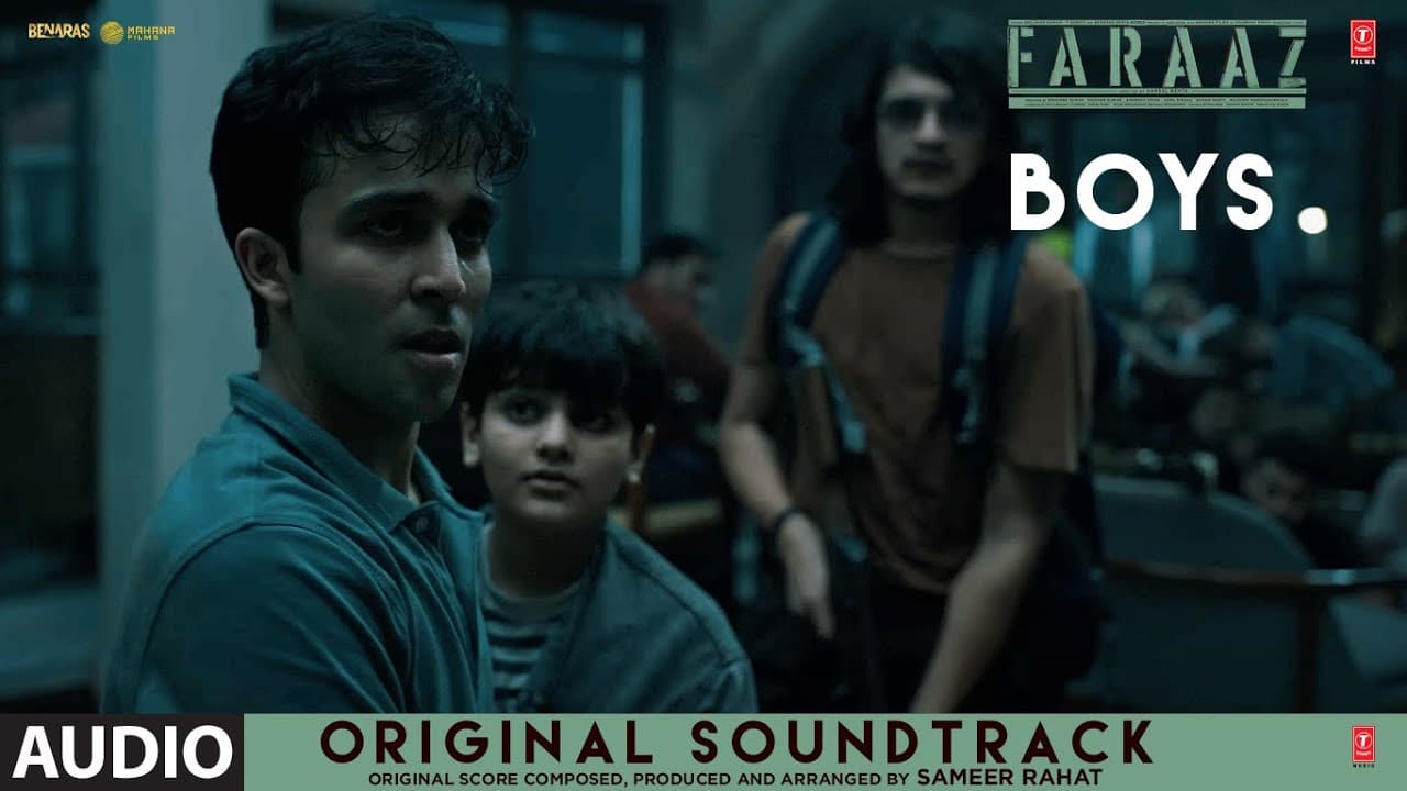 Faraaz (Original Soundtrack): Boys | Zahan Kapoor, Aditya Rawal | Sameer Rahat |T-Series