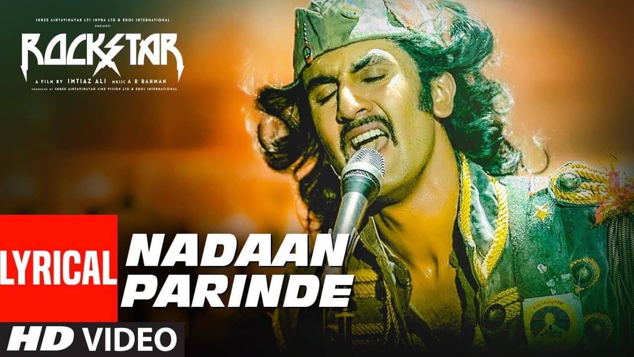 ROCKSTAR: Nadaan Parinde (Lyrical Video) | Ranbir Kapoor | A.R Rahman | Mohit Chauhan, Irshad Kamil