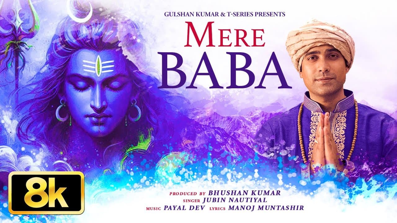 Mere Baba 8K Song: Jubin Nautiyal | Payal Dev | Manoj Muntashir | Kashan | Sawan Special | Bhushan K
