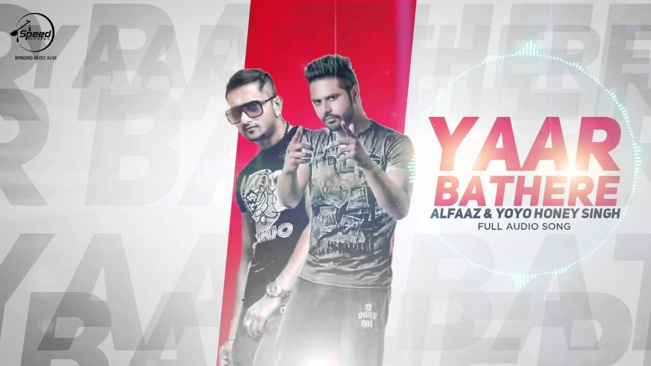 Yaar Bathere ( Full Audio Song ) | Alfaaz feat. Yo Yo Honey Singh