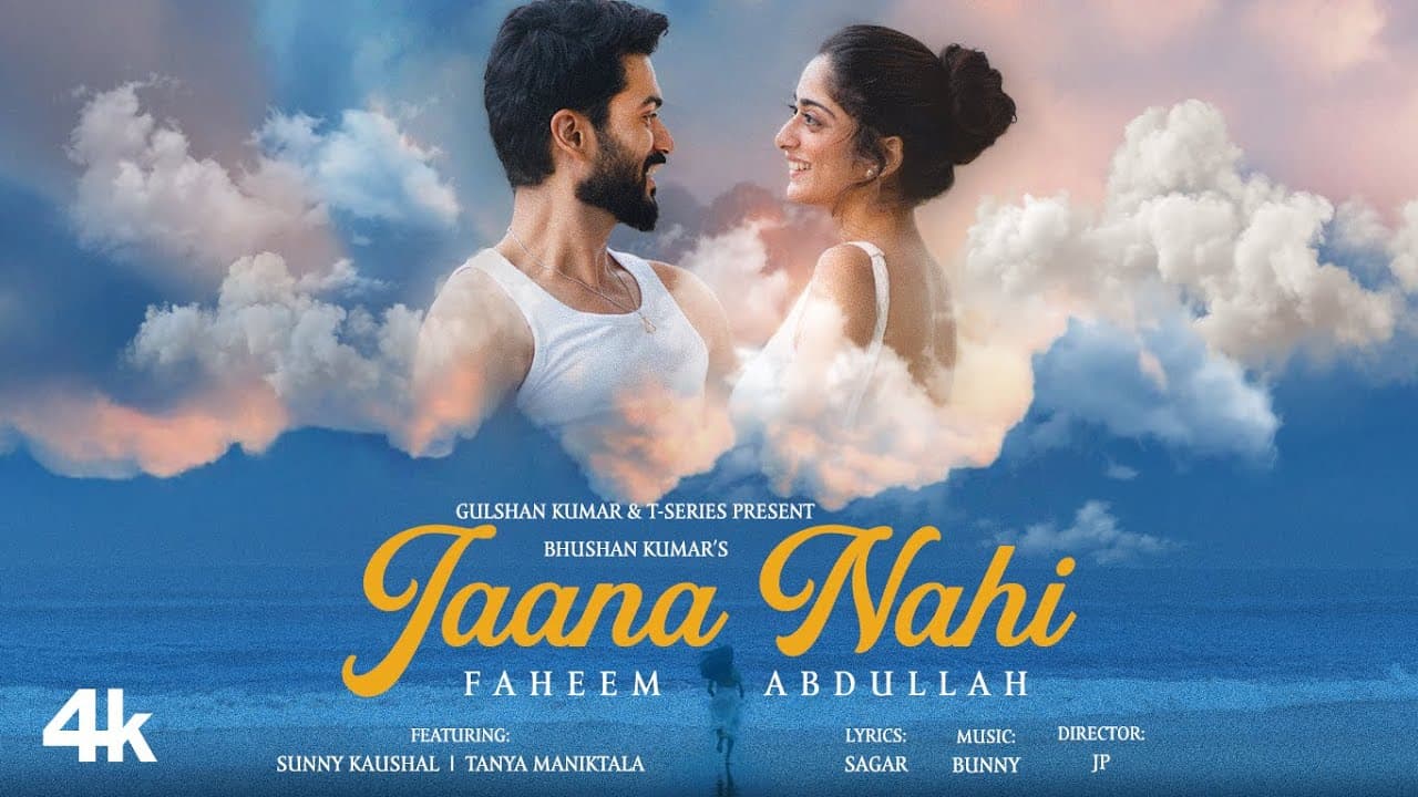 JAANA NAHI (Full Song): Faheem Abdullah | Sunny Kaushal | Tanya Maniktala | Bunny | Sagar| Bhushan K