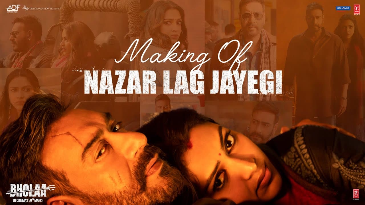 Nazar Lag Jayegi (Behind The Scenes) Bholaa: Ajay Devgn, Tabu, Amala Paul, Bhushan K