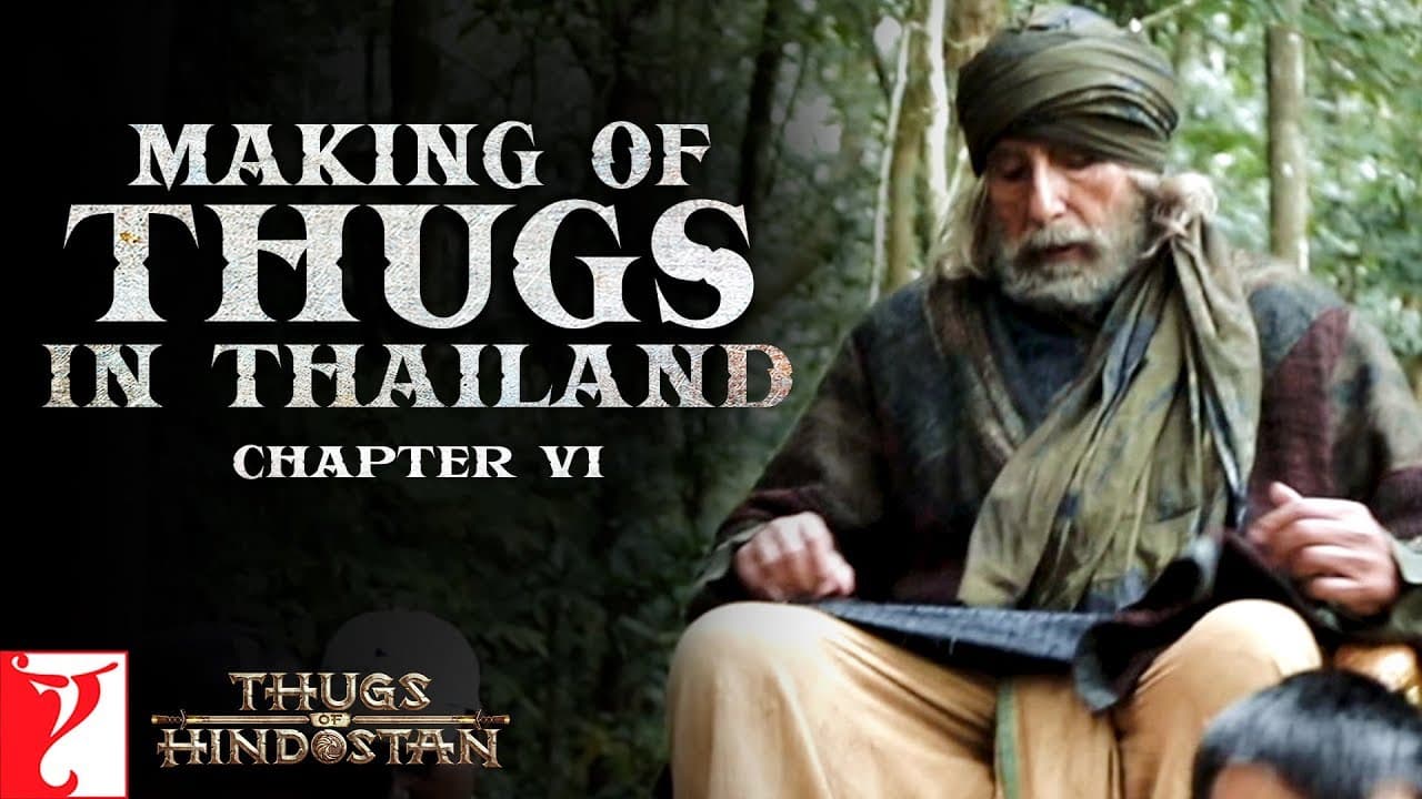 Thugs in Thailand | Making of Thugs Of Hindostan | Chapter 6 | Amitabh Bachchan | Aamir Khan