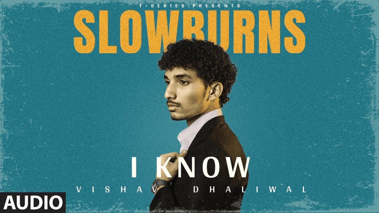 Slowburns: I Know (Audio) | Vishav Dhaliwal | Deewana | New Hindi Song | T-Series