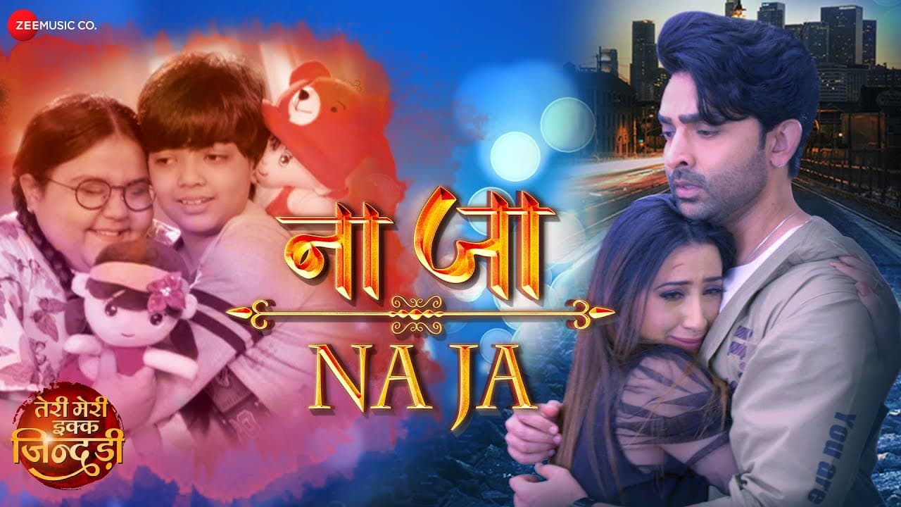 Na Ja Na Ja - Teri Meri Ikk Jindri | Adhvik Mahajan & Alisha Panwar | Shree Dayal | Paresh A Shah