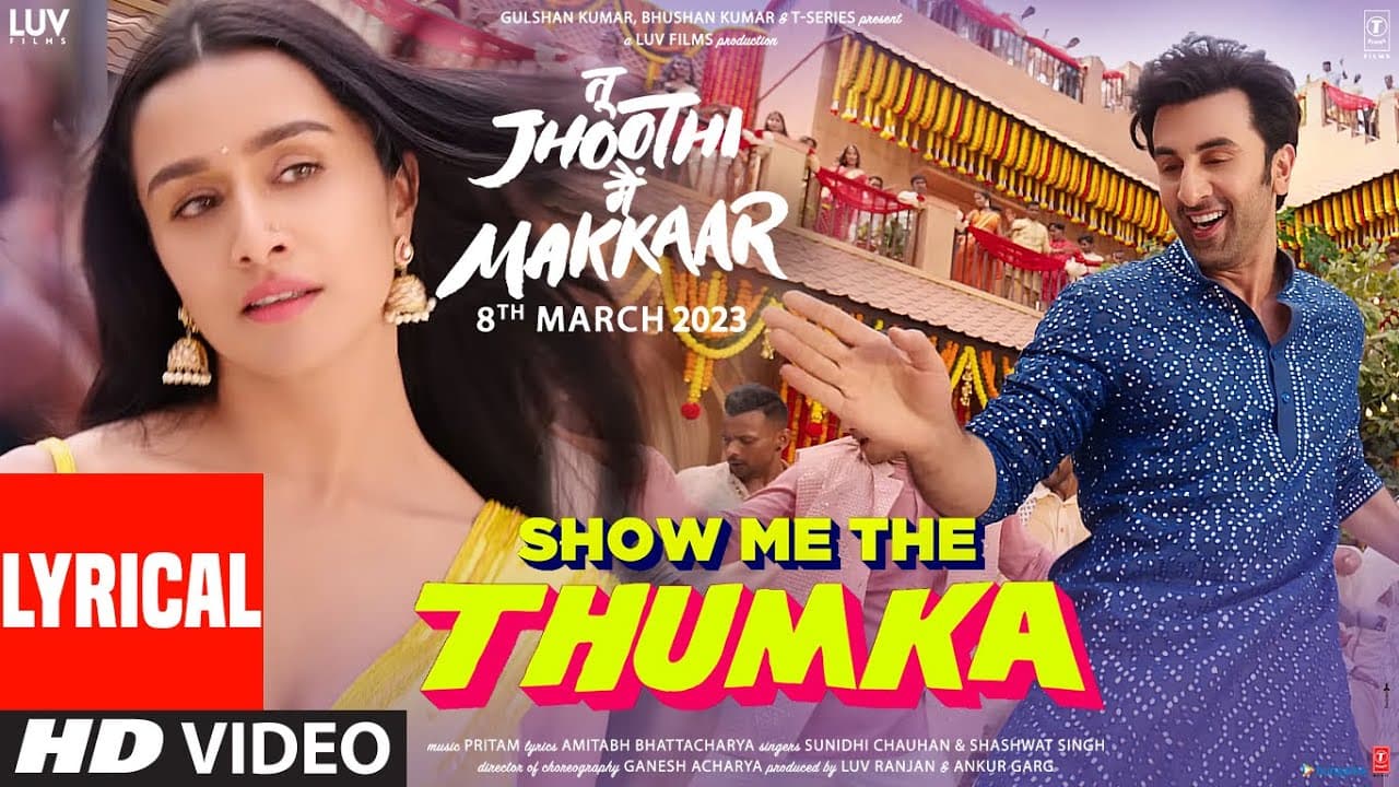 Show Me The Thumka (Lyrical) Tu Jhoothi Main Makkaar | Ranbir, Shraddha | Pritam | Sunidhi, Shashwat