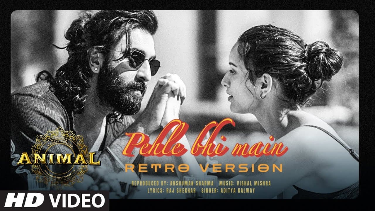 Pehle Bhi Main (Retro Version): Ranbir Kapoor, Tripti | Vishal M| Raj S | Aditya,Anshuman |Sandeep V