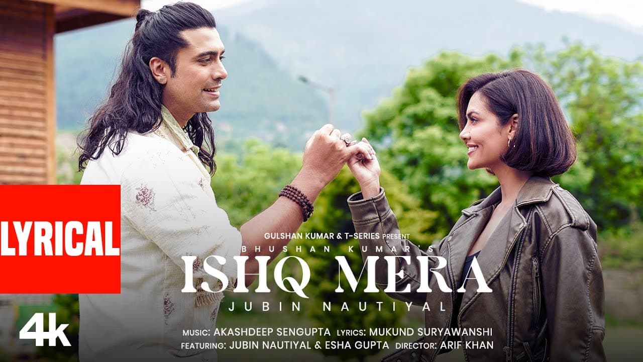 Ishq Mera (Lyrical Video): Jubin Nautiyal | Esha Gupta | Akashdeep S | Arif K | Mukund S | Bhushan K