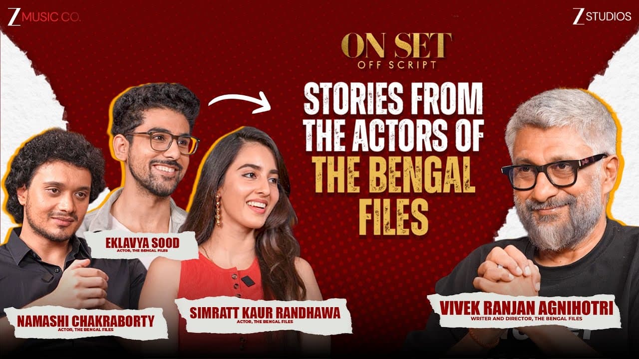Stories from the Actors of The Bengal Files | Vivek Ranjan Agnihotri | On Set Off Script