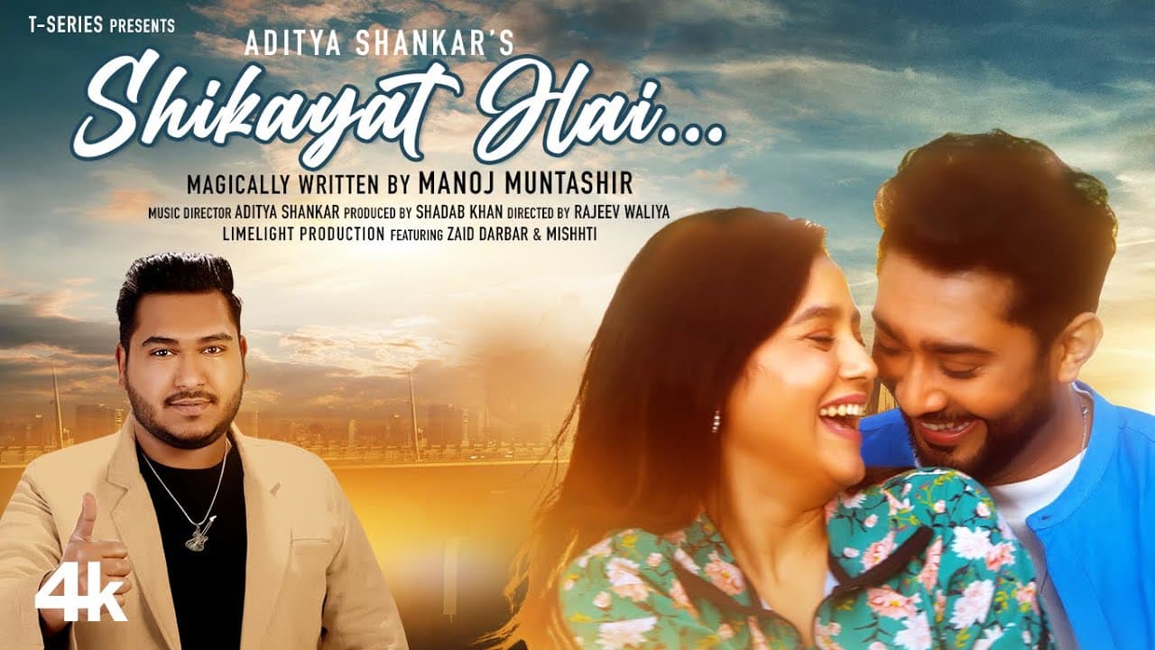 Shikayat Hai (Music Video): Aditya Shankar | Manoj Muntashir | Zaid Darbar, Mishhti, Shadab, Raajeev