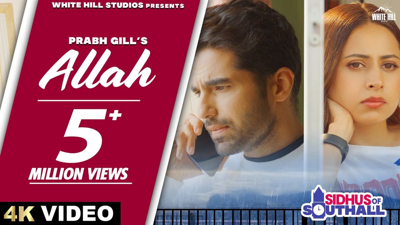 Allah (Full Song) Prabh Gill | Sargun Mehta, Ajay Sarkaria | Happy Raikoti, Avvy Sra | Punjabi Songs