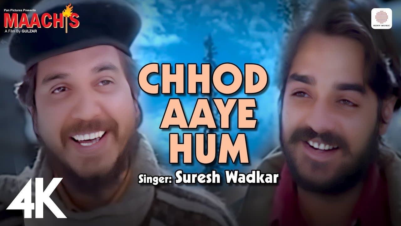 Chhod Aaye Hum - 4K Video | Maachis | Hariharan, Suresh Wadkar | Vinod Sehgal | KK | Vishal Bhardwaj