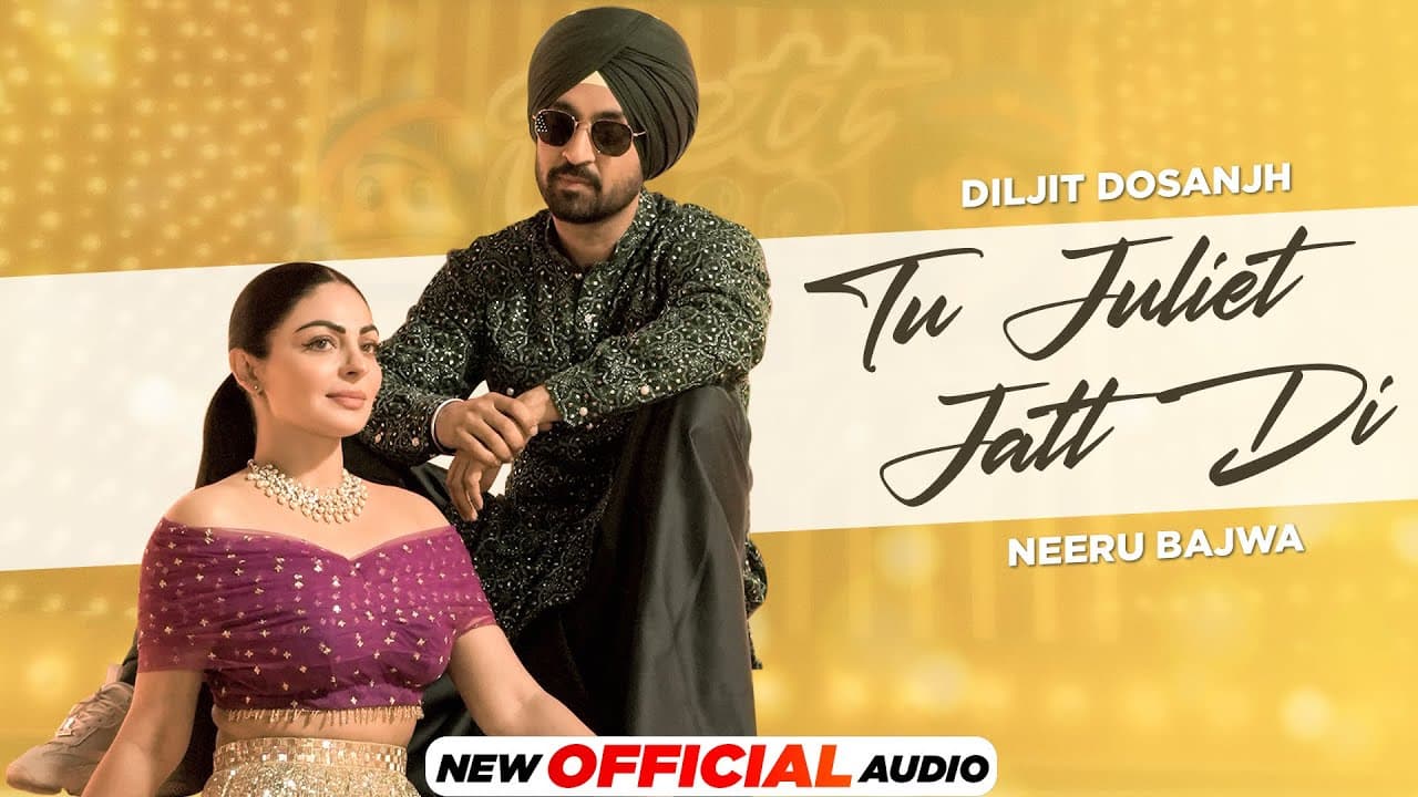 Tu Juliet Jatt Di - Official Audio | Diljit Dosanjh | Neeru Bajwa | Latest Punjabi Songs 2024