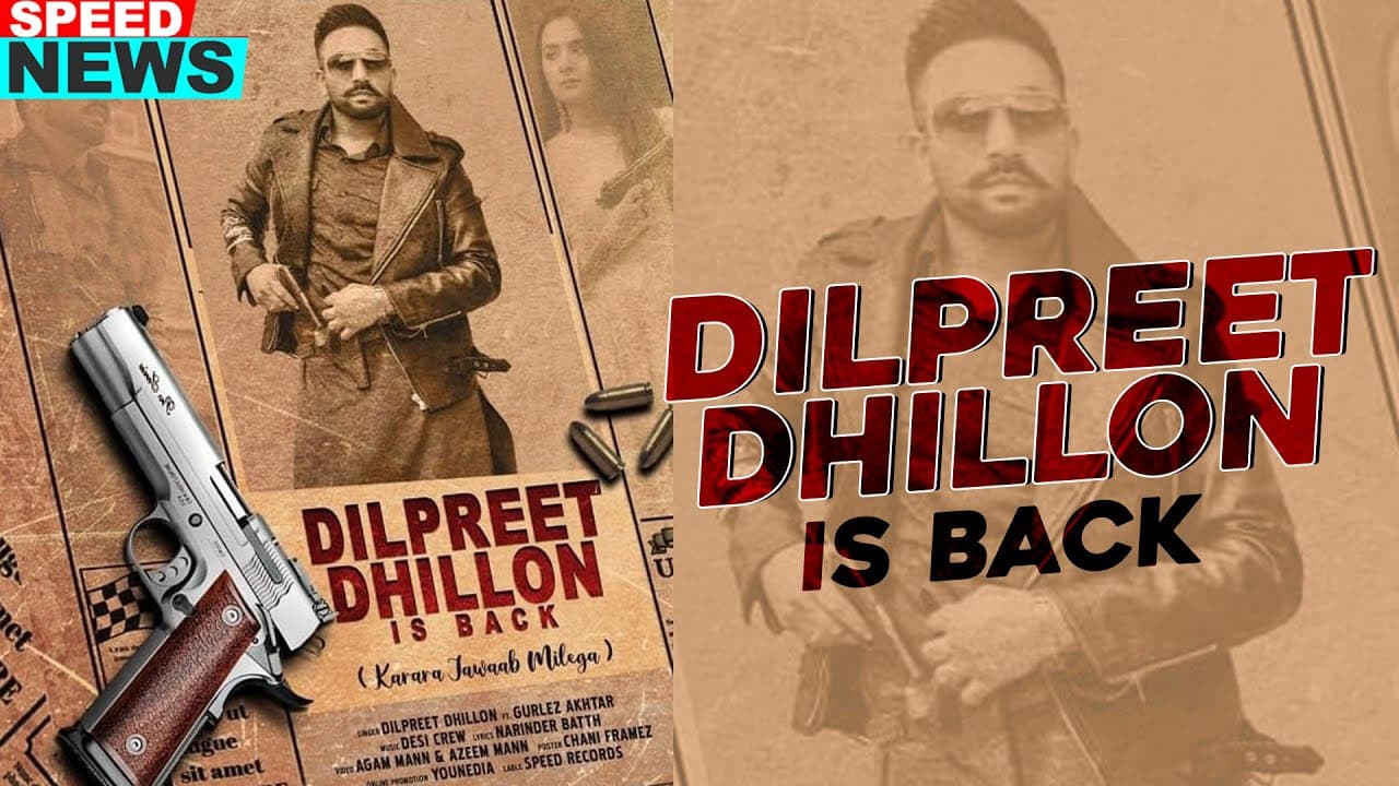 News | Dilpreet Dhillon Is Back Ft Gurlez Akhtar | Desi Crew | Narinder Batth | Speed Records