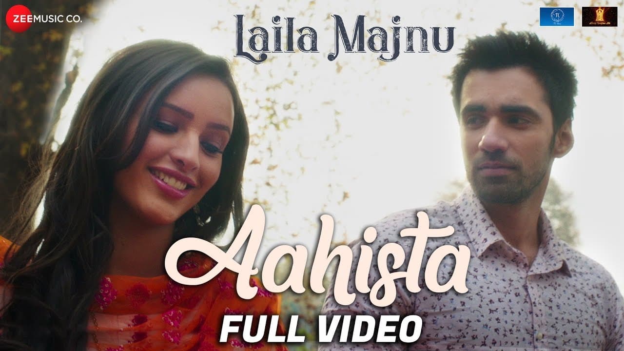 Aahista - Full Video | Laila Majnu | Arijit Singh & Jonita Gandhi | Avinash Tiwary & Tripti Dimri