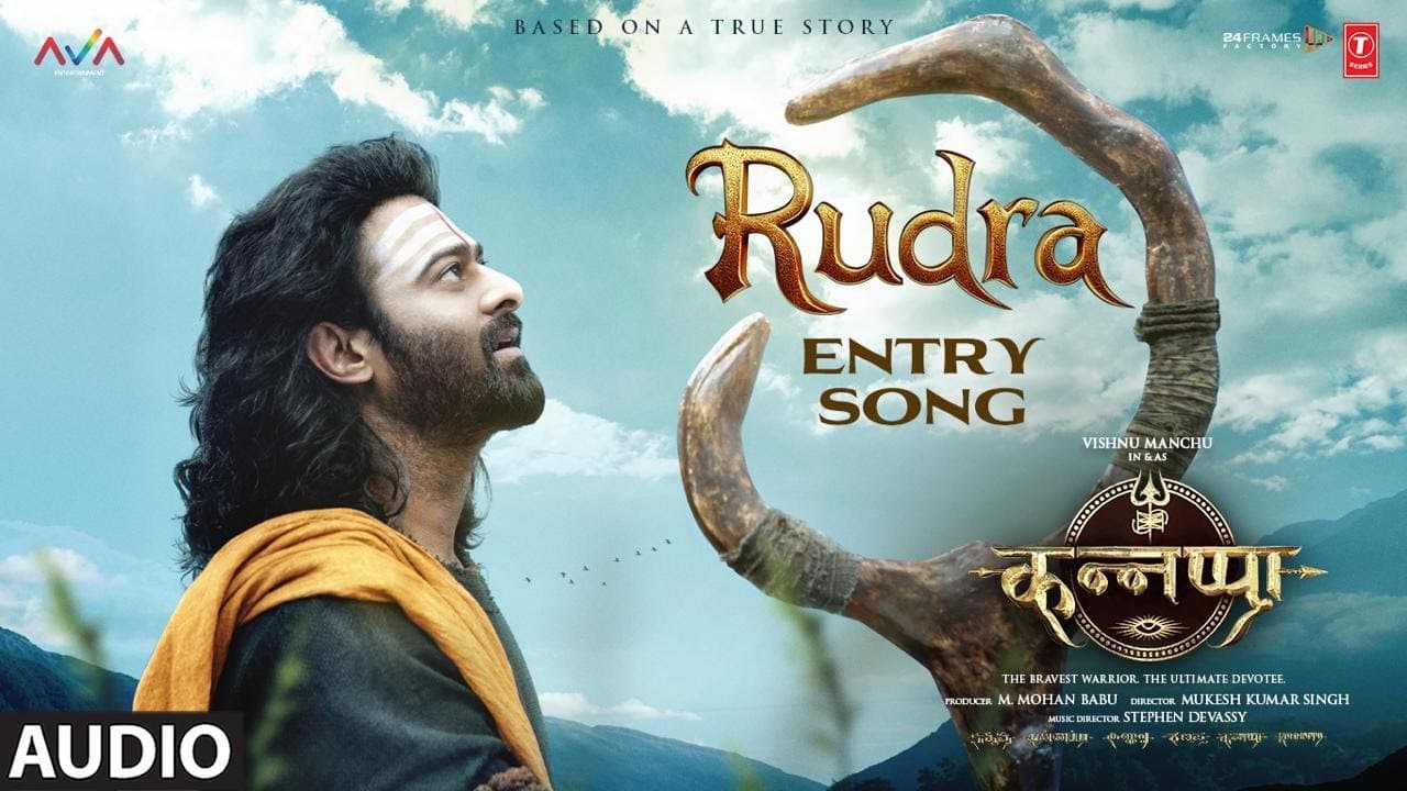 Kannappa: "RUDRA ENTRY SONG" (Full Audio) | Deepak Blue, Stephen Devassy, Girish Nakod