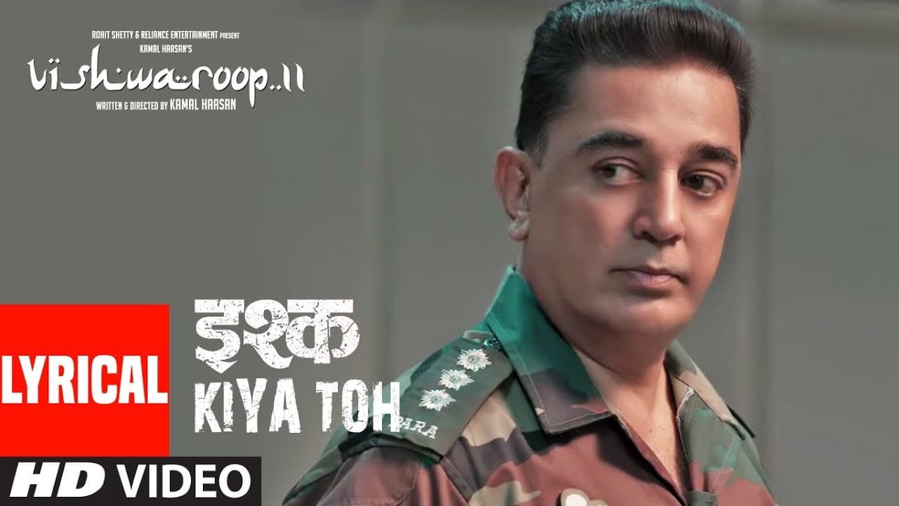 ISHQ KIYA TOH Lyrical Song |  VISHWAROOP 2 |  Kamal Haasan, Rahul Bose