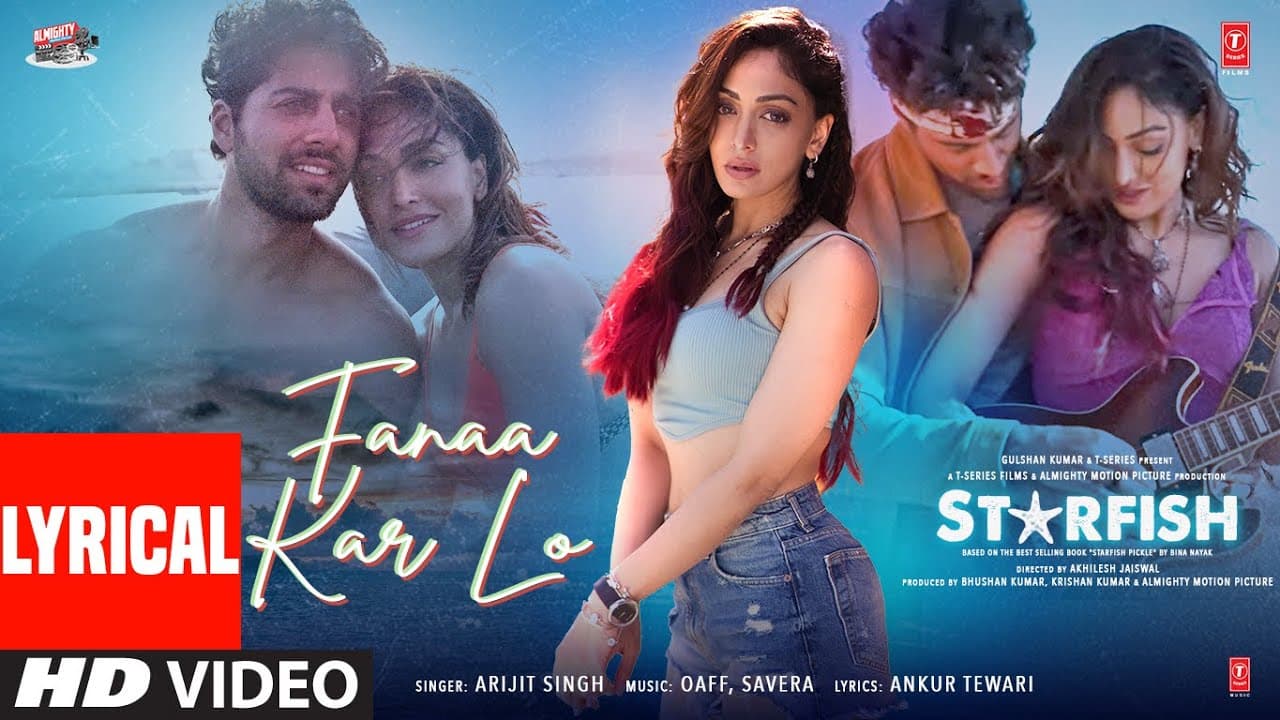 Starfish: Fanaa Kar Lo (Lyrical) | Khushalii Kumar,Ehan Bhat | OAFF,Savera,Arijit Singh | Bhushan K