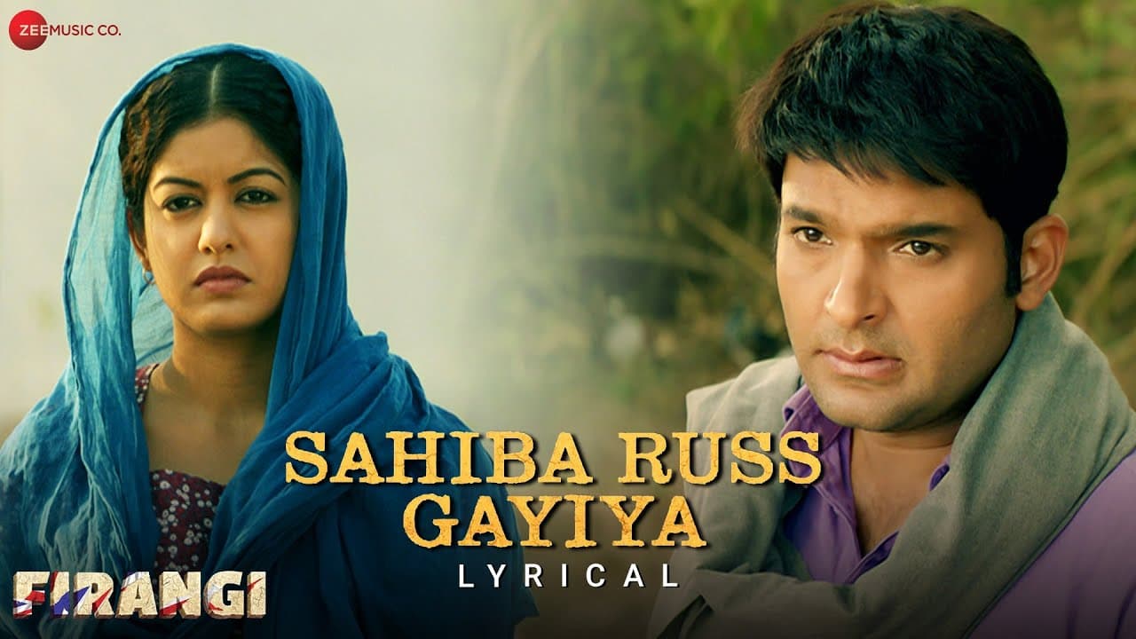 Sahiba Russ Gayiya | Firangi | Kapil Sharma & Ishita Dutta | Lyrical