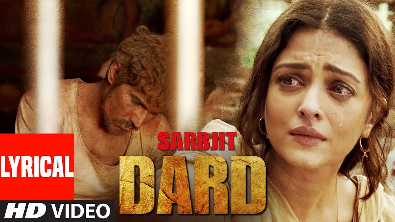 DARD Lyrical | SARBJIT | Randeep Hooda, Aishwarya Rai Bachchan | Sonu Nigam, Jeet Gannguli, Jaani