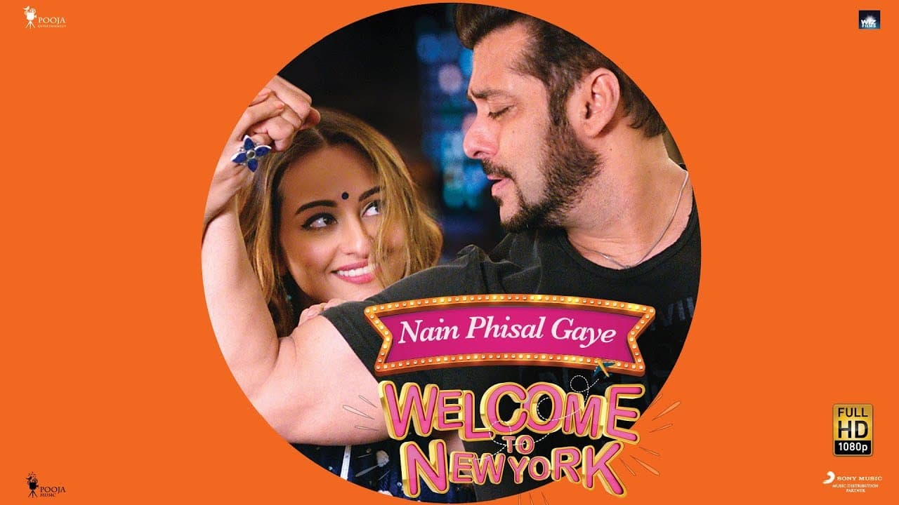 NAIN PHISAL GAYE – Salman Khan | Sonakshi Sinha | Payal Dev | Sajid – Wajid | Welcome To New York