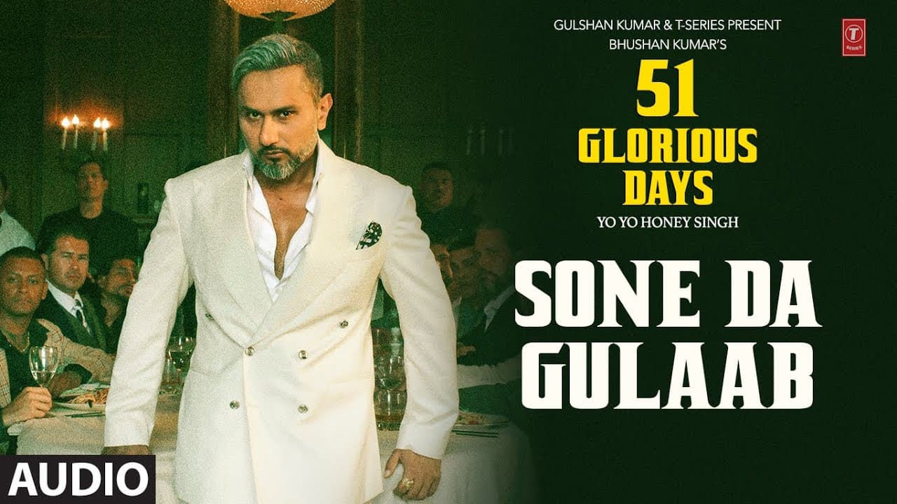 SONE DA GULAAB (Audio): YO YO HONEY SINGH | 51 GLORIOUS DAYS