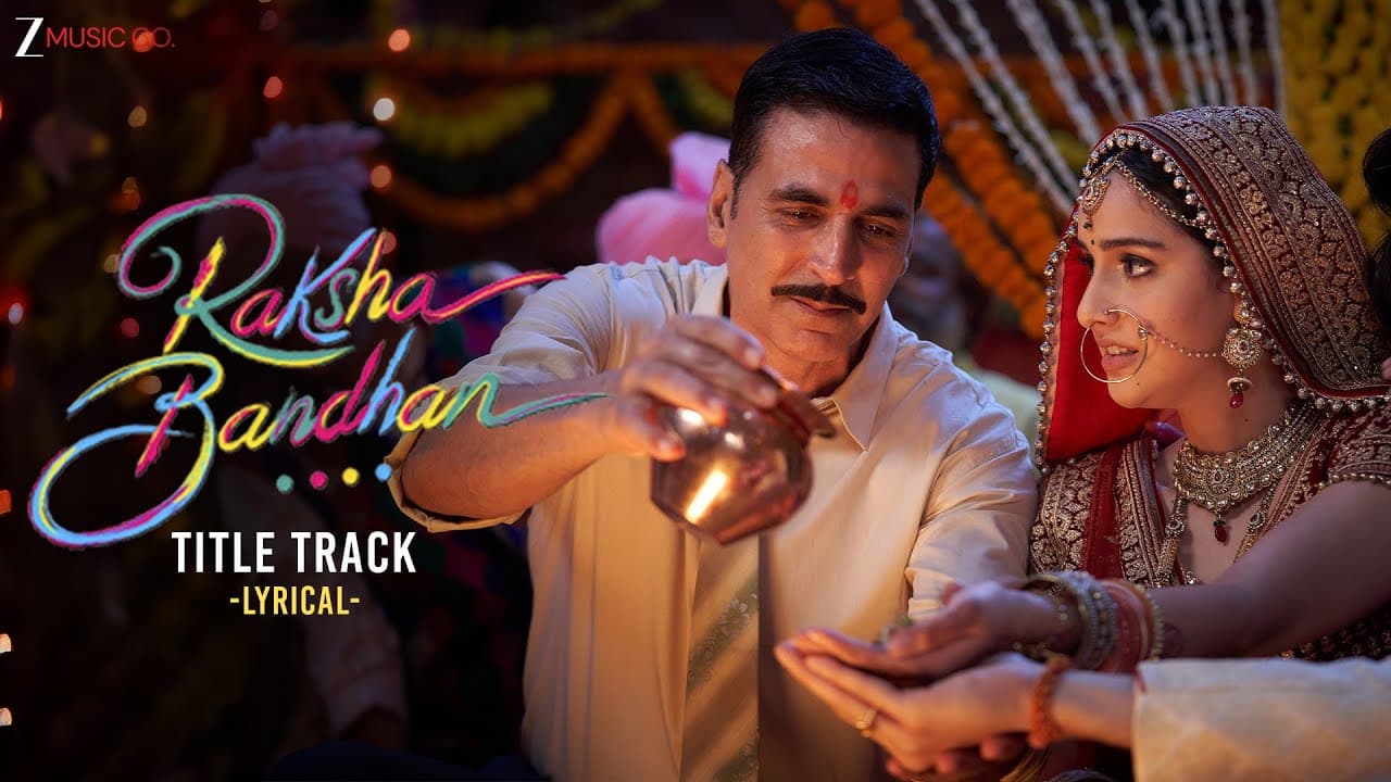 Raksha Bandhan (Title Track) | Akshay Kumar | Shreya Ghoshal | Himesh Reshammiya | Lyrical