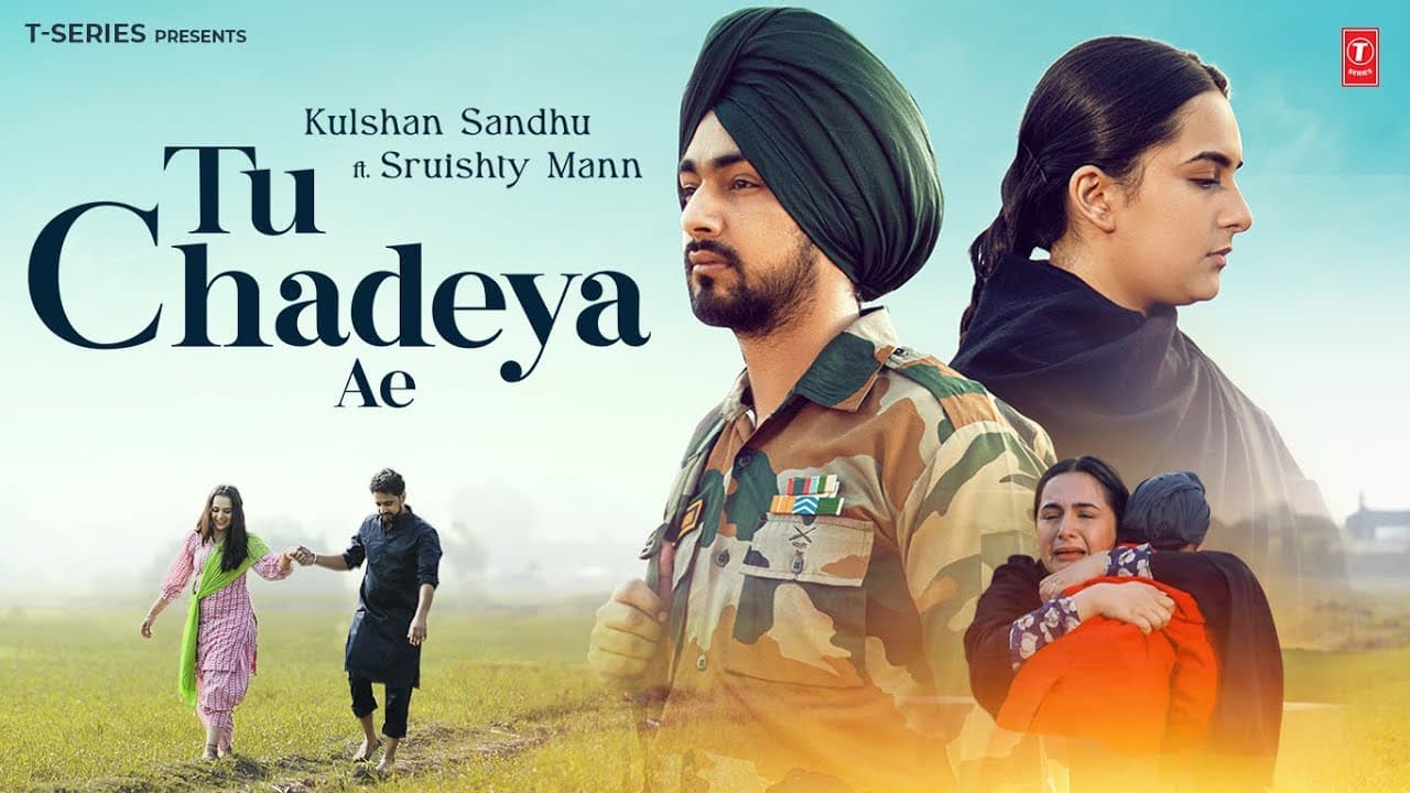 TU CHADEYA AE (Official Video) | Kulshan Sandhu | Sruishty Mann | Latest Punjabi Songs 2024