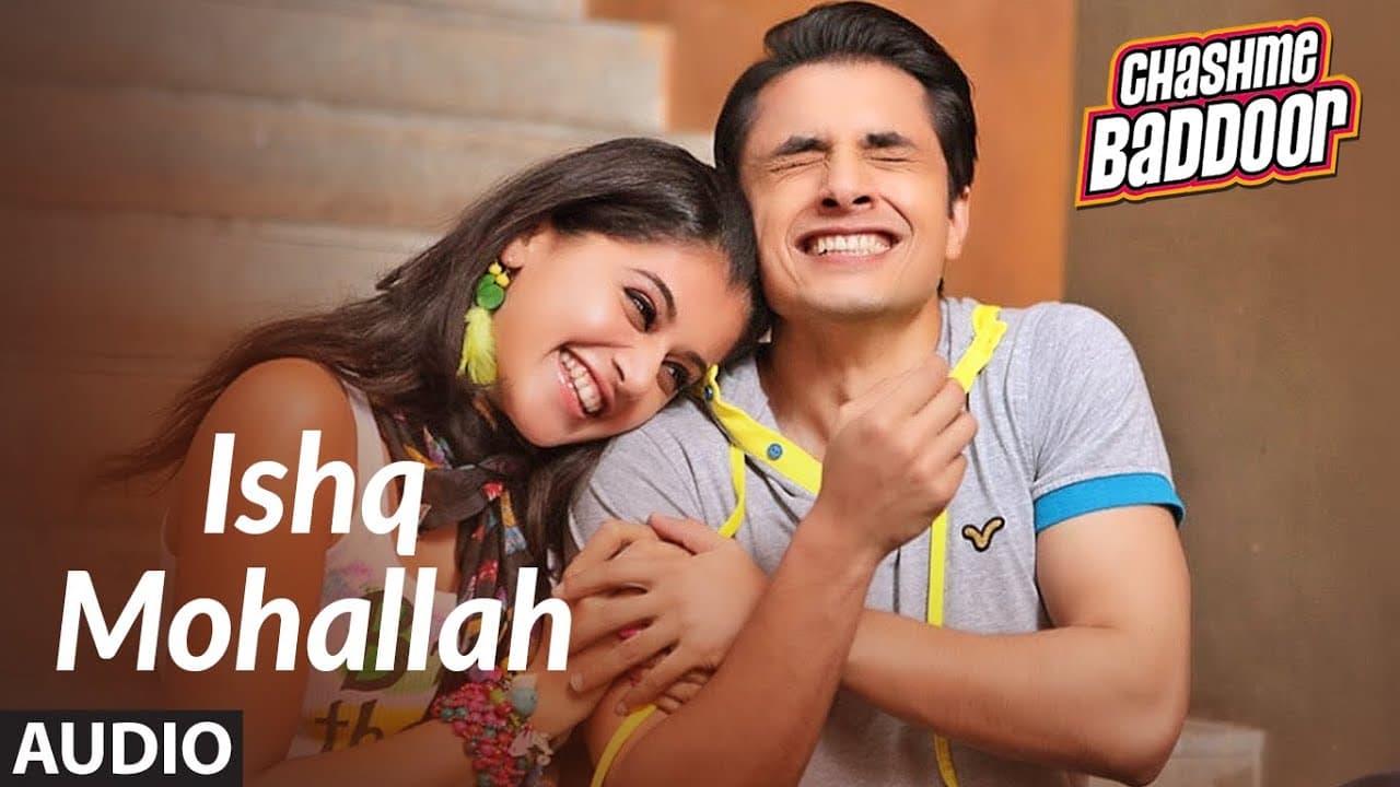 Ishq Mohallah (Audio) | Chashme Baddoor | Ali Zafar, Siddharth, Taapsee Pannu | Wajid, Mika Singh