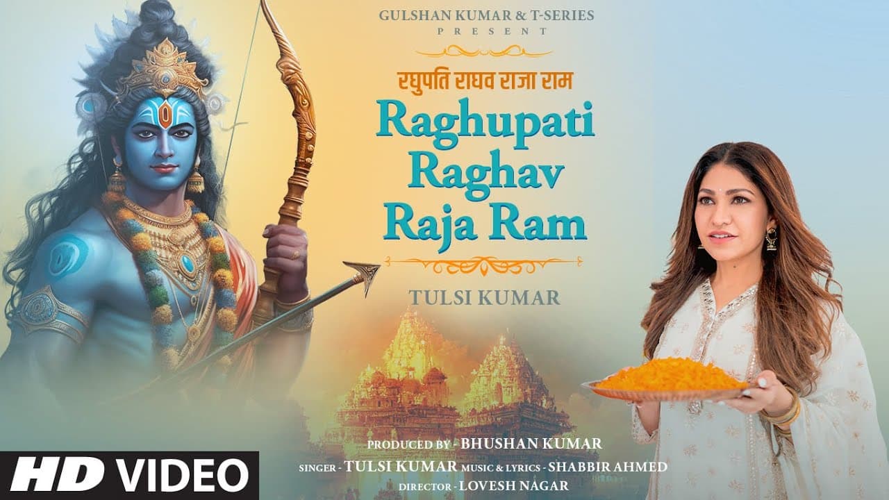 RAGHUPATI RAGHAV RAJA RAM (Bhajan) by Tulsi Kumar | Shabbir Ahmed | Lovesh Nagar | Bhushan Kumar