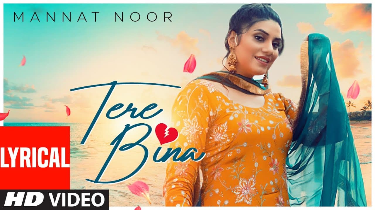 Tere Bina (Full LYRICAL Song) Mannat Noor | Soul Rockers | Amritpal Singh | Latest Punjabi Song 2021