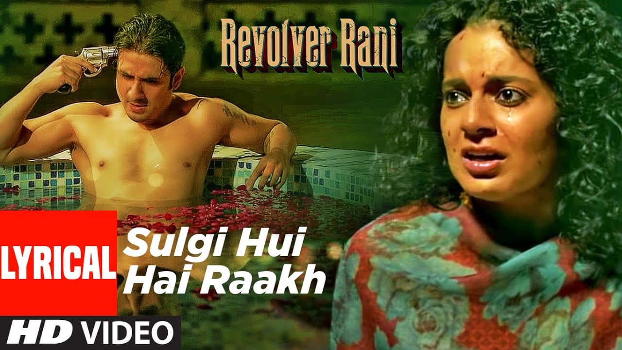 Sulgi Hui Hai Raakh (Lyrical)| Revolver Rani | Kangana Ranaut | Vir Das