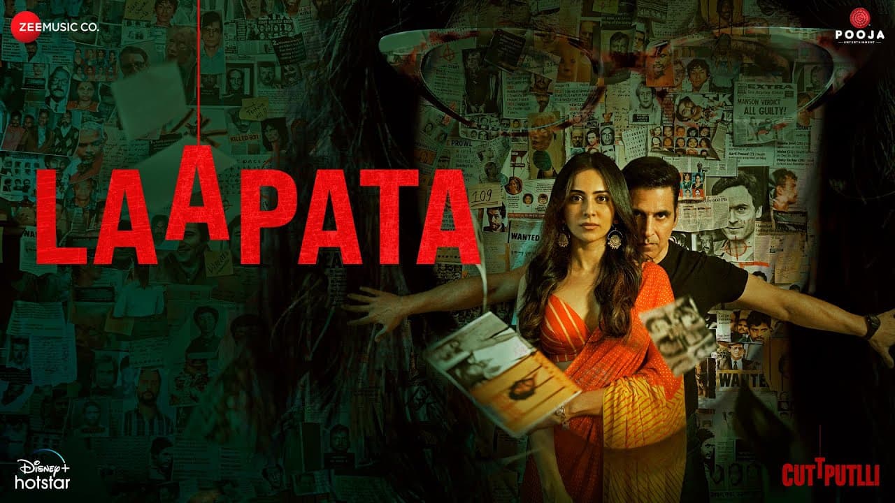 Laapata - Cuttputlli | Akshay Kumar, Rakul Preet, Sargun M | Aditya D, Payal Dev, Dev Negi, Rashmi V