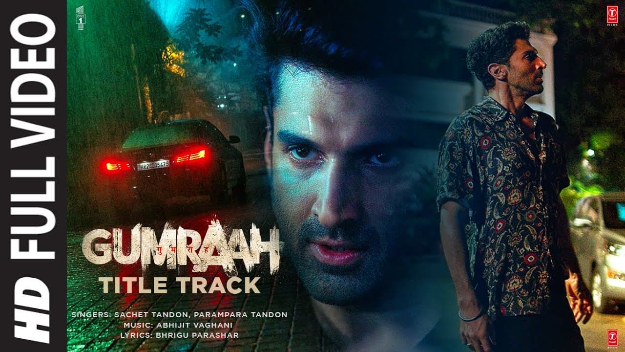Gumraah (Full Video) Title Track |Aditya Roy Kapur, Mrunal Thakur, Vedika | Sachet Parampara,Abhijit