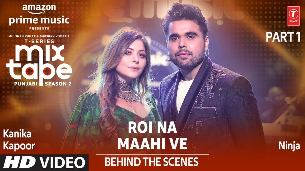 Making of Roi Na/ Maahi Ve Ep 5 | Kanika Kapoor & Ninja | T-Series Mixtape Punjabi Season 2