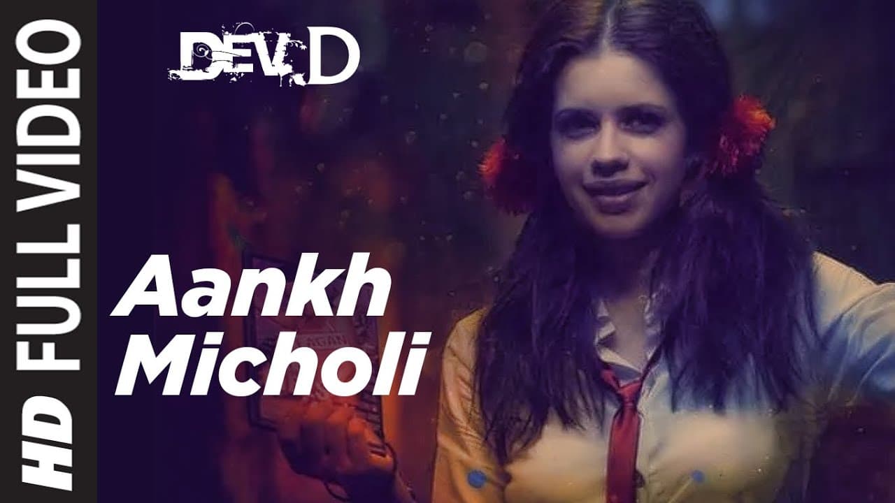 Aankh Micholi Full Video | Dev D | Abhay Deol, Kalki Koechlin, Mahi Gill, Parakh Madan |Amit Trivedi