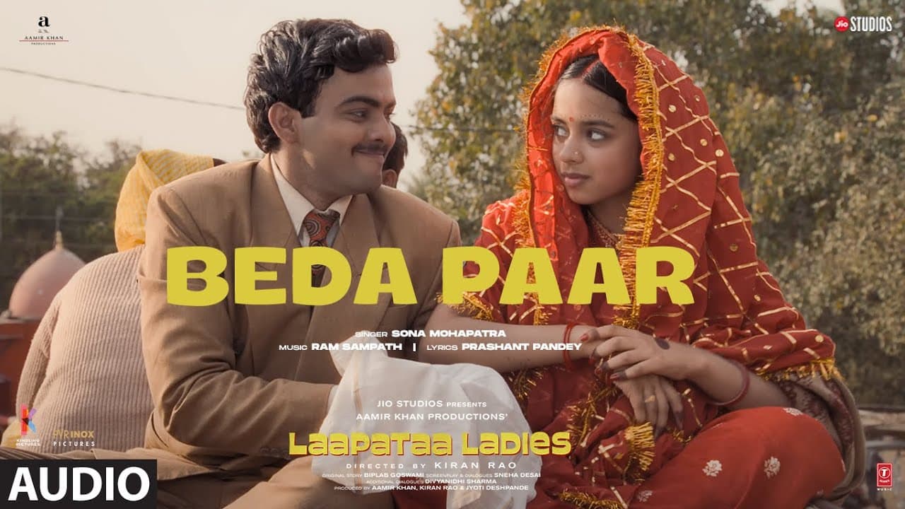 Beda Paar (Audio) | Laapataa Ladies | Sona Mohapatra | Ram Sampath |  Aamir Khan Productions