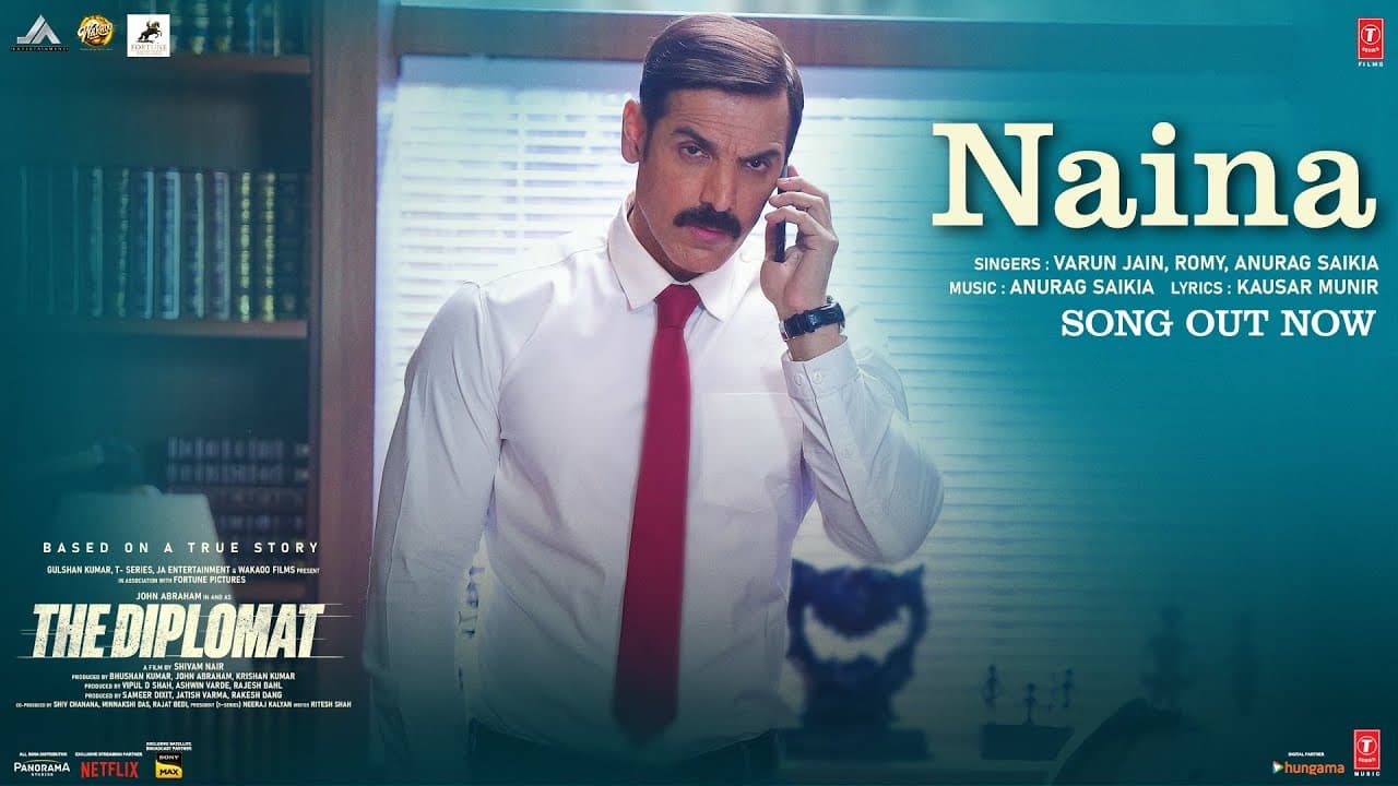 The Diplomat: Naina (Song) John Abraham | Varun Jain, Romy, Anurag Saikia, Kausar Munir | Bhushan K