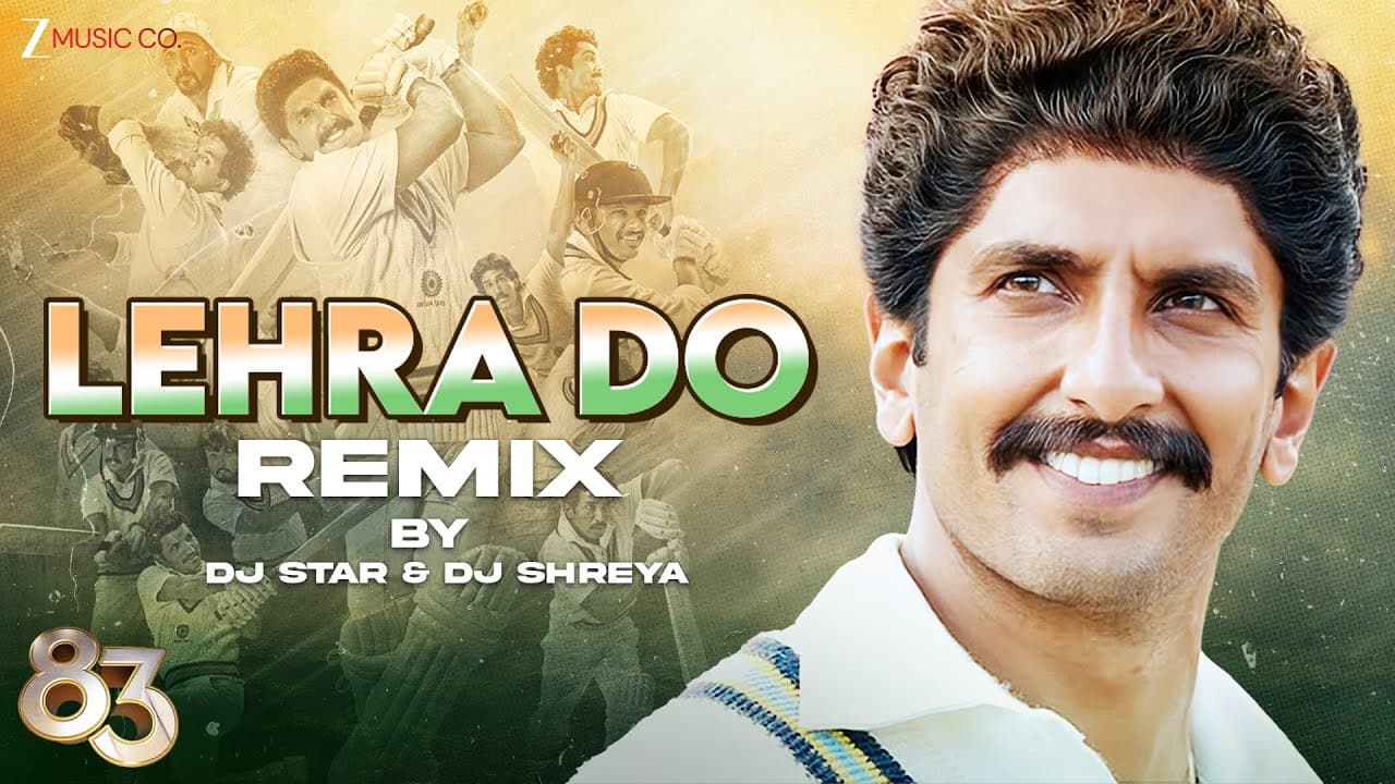 Lehra Do Remix | Ranveer Singh | Arijit Singh, Pritam, Kausar Munir | 83 | DJ Star & DJ Shreya