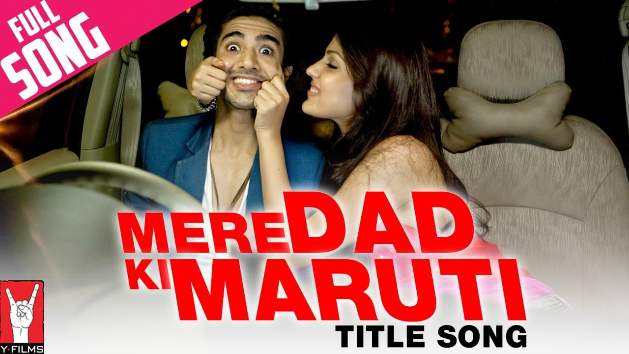 Mere Dad Ki Maruti Title Song | Saqib Saleem | Rhea Chakraborty | Ram Kapoor | Diljit Dosanjh