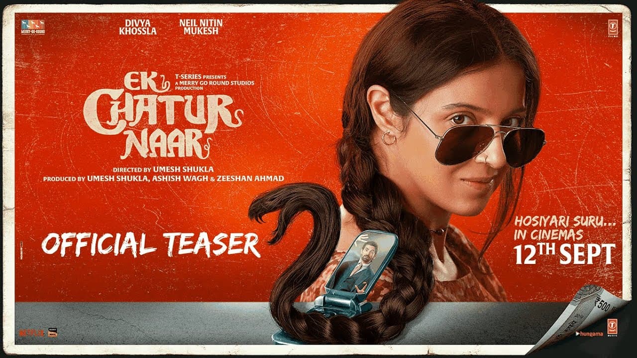 Ek Chatur Naar (Official Teaser): Divya Khossla | Neil Nitin Mukesh | Umesh Shukla | 12th Sep 2025
